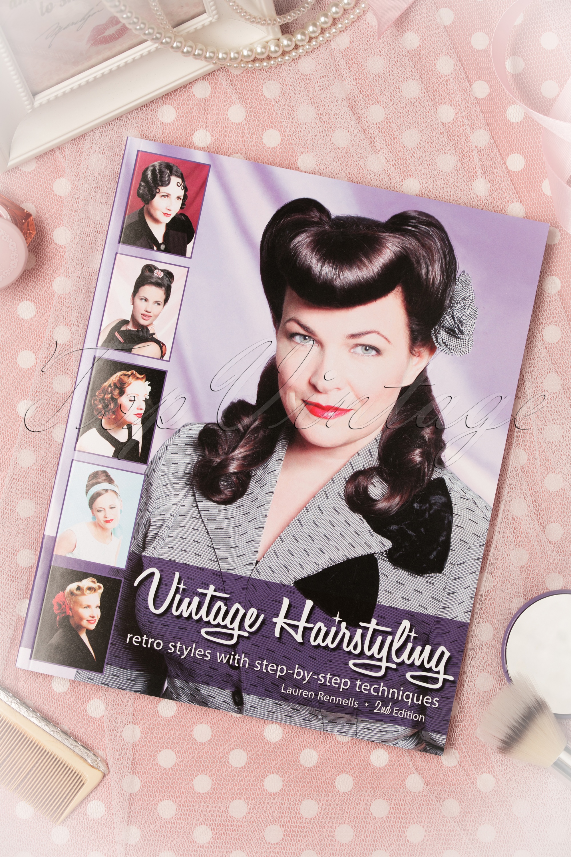 Lauren Rennells - Vintage haarstyling: retrostijlen met stapsgewijze technieken 2e editie