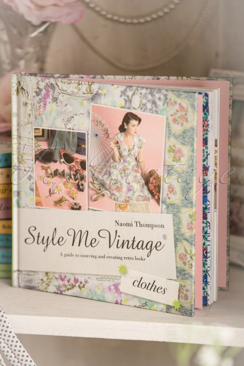 Style Me Vintage - CLOTHES A Guide To Sourcing And Creating Retro Looks